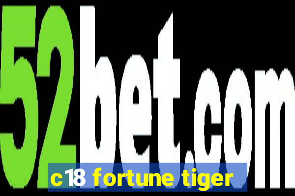 c18 fortune tiger